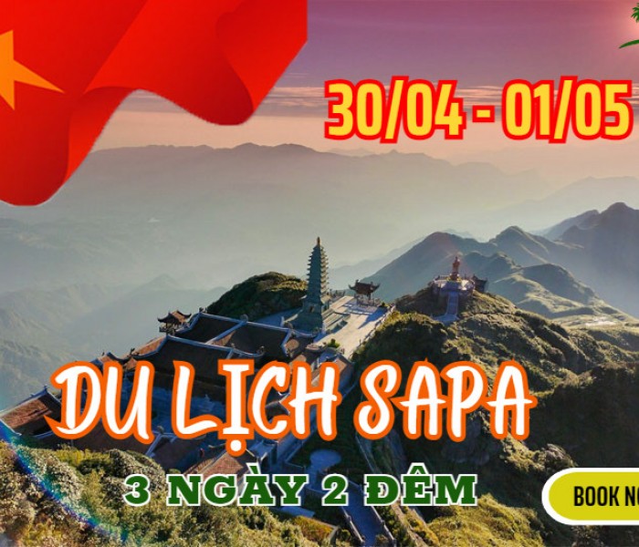 Tour Sapa - Hàm Rồng - Fansipan - Cầu Kính Rồng Mây 3 Ngày 2 Đêm Lễ 30/4-1/5