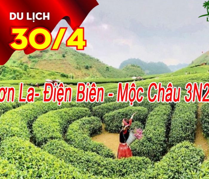Du Lịch Mộc Châu- Sơn La- Điện Biên 3 Ngày Lễ 30/4-1/5 Dành Cho Khách Đoàn