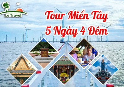 Tour Cần Thơ - Sóc Trăng - Bạc Liêu - Cà Mau - Đất Mũi - Tiền Giang - Bến Tre - Tây Ninh - Sài Gòn 5 Ngày 4 Đêm