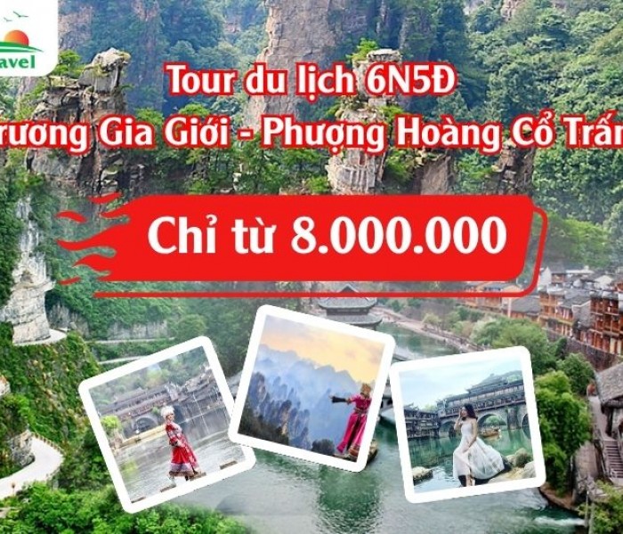 Tour du lịch Trương Gia Giới - Phượng Hoàng Cổ Trấn 6 ngày 5 đêm 2025