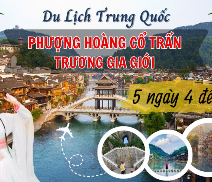 Tour Du Lịch Trương Gia Giới - Phượng Hoàng Cổ Trấn 5 Ngày 4 Đêm Tết Dương Lịch (Bay thẳng Vietjet Air )