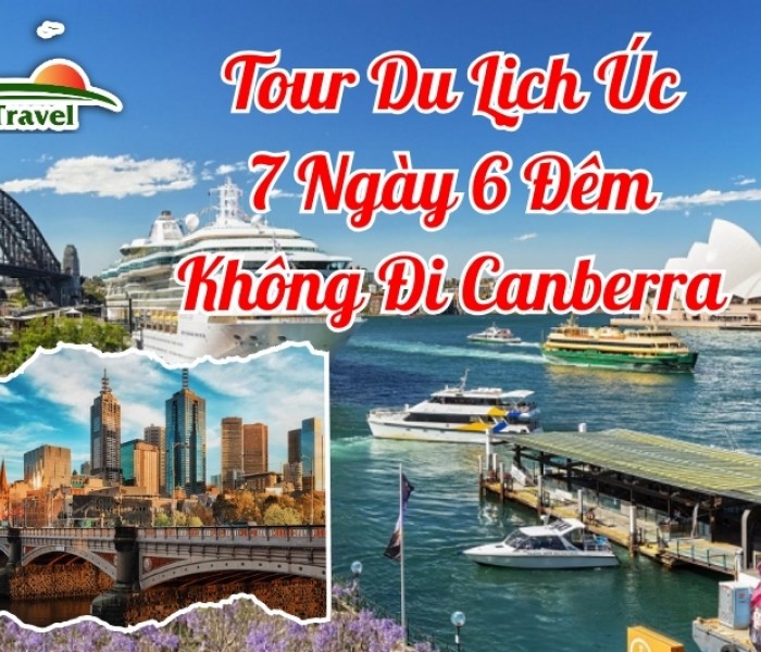 Tour Du Lịch Úc 7 Ngày 6 Đêm Không Đi / Có đi Canberra