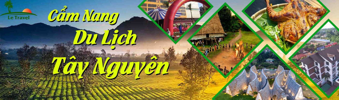 Cẩm nang du lịch Tây Nguyên